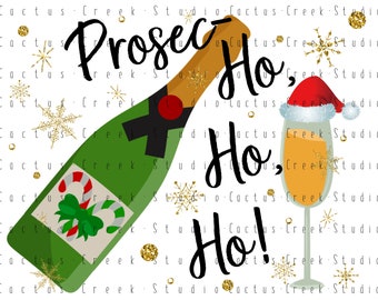 Prosec-Ho, Ho, Ho | PNG File | Digital Download | Sublimation | Wine | Christmas | Funny | Adult | Alcohol | Liquor | Santa Hat | Snowflakes