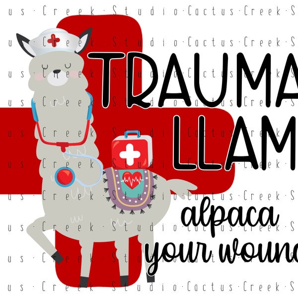 Trauma Llama Alpaca Your Wound | PNG File | Digital Download | Sublimation | Nurse | Medical | Stethoscope | First Aid Kit | Heartbeat