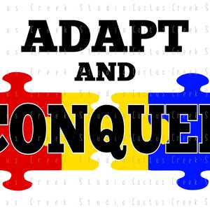Adapt And Conquer | PNG File | Digital Download | Sublimation | Autism | Awareness | Puzzle Pieces | Spectrum