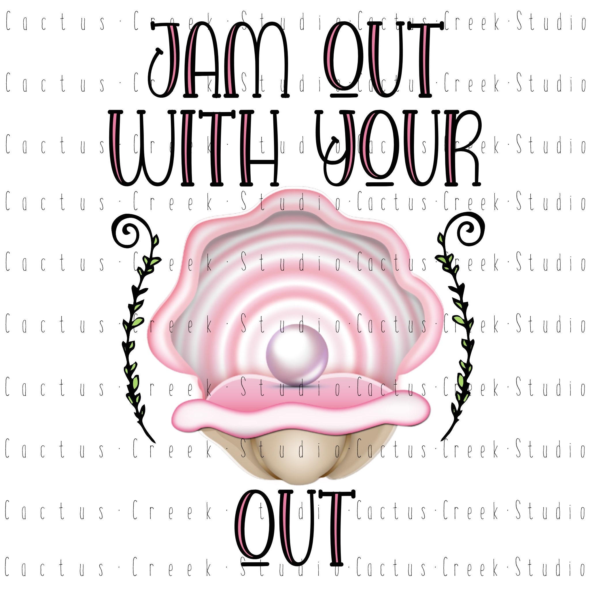 Jam Out With Your Clam Out Png File Digital Download Etsy