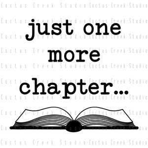 Op de afbeelding: Zwart-witte afbeelding met de tekst "just one more chapter..." en een illustratie van een open boek.
