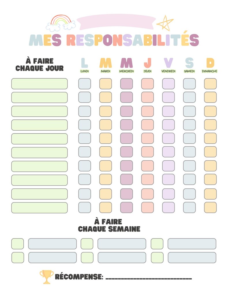 May include: A colorful chore chart with the words "MES RESPONSABILIT&Eacute;S" and "&Agrave; FAIRE CHAQUE JOUR" at the top. It features a rainbow and star graphic. The chart has spaces for daily and weekly tasks, with a section for rewards.