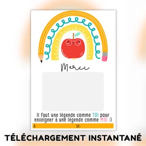 May include: A rectangular card featuring a yellow pencil rainbow arching over a red apple with glasses. The text reads Merci, and at the bottom, Il faut une légende comme TOI pour enseigner à une légende comme MOI :) with lines for A: and DE:.