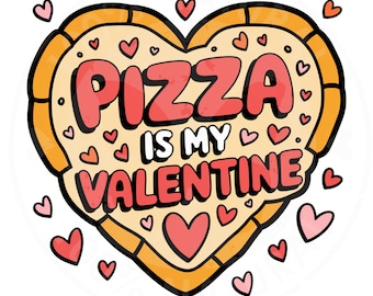 Pizza ist mein Valentinstag Png, Pizza Liebhaber Png, lustige Pizza Png Valentinstag Png Shirt Design Valentinstag Pizza Png, Instant Download