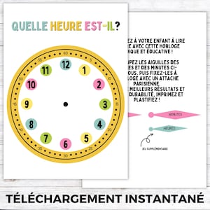 May include: A printable educational clock face with the text "QUELLE HEURE EST-IL?" in colorful letters. The clock face is yellow with black numbers and colored hour markers. The text "TÉLÉCHARGEMENT INSTANTANÉ" is at the bottom.
