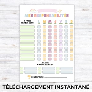 May include: A printable chore chart with the title "MES RESPONSABILIT&Eacute;S" and the text "&Agrave; FAIRE CHAQUE JOUR" and "&Agrave; FAIRE CHAQUE SEMAINE". The chart has colorful boxes for each day of the week and a section for rewards. The text "T&Eacute;L&Eacute;CHARGEMENT INSTANTAN&Eacute;" is at the bottom.