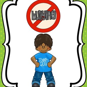 May include: A cartoon illustration of a boy standing with his hands on his hips. He is wearing a blue shirt with the words "Tough Guy" on it. A red circle with a diagonal line through it is above his head with the word "bullying" inside.