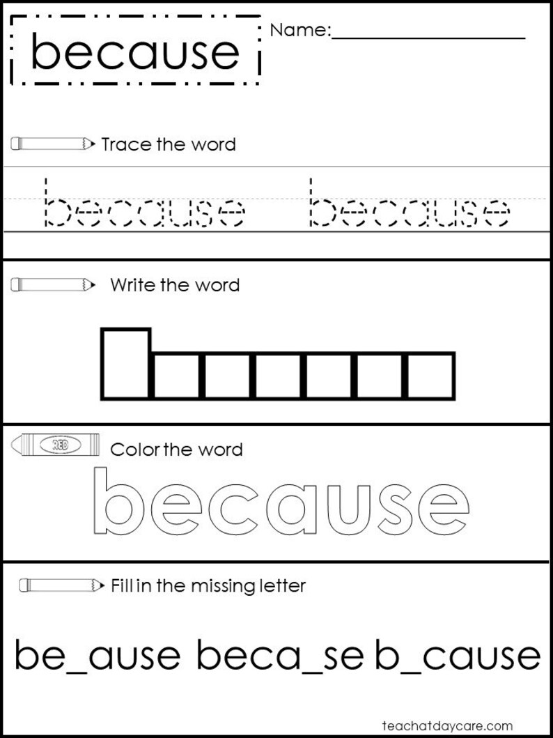 May include: A black and white worksheet with the word "because" in a dashed box. The worksheet includes tracing, writing, and coloring activities for the word, along with a fill-in-the-blank exercise. The website teachatdaycare.com is at the bottom.