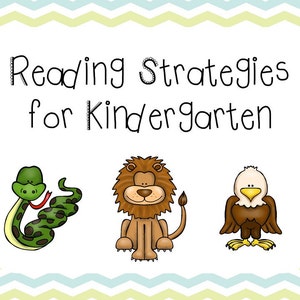 May include: A colourful illustration with the text "Reading Strategies for Kindergarten". The illustration features a green snake, a brown lion, and a brown eagle.