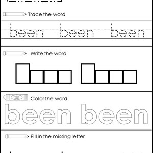 May include: A black and white worksheet with the word "been" in various activities. Includes tracing, writing, coloring, and filling in missing letters. The worksheet is designed for early childhood education.