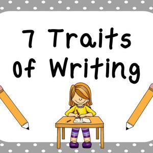 May include: A white poster with a grey polka dot border. The poster has the text "7 Traits of Writing" in black. A cartoon girl is sitting at a desk writing in a notebook. There are two yellow pencils on either side of the poster.