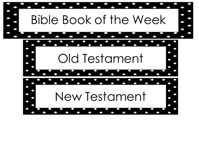 May include: Black and white polka dot labels with the text "Bible Book of the Week", "Old Testament", and "New Testament".