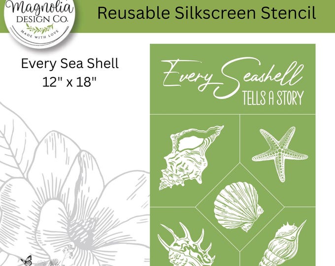 Every Sea Shell-Magnolia Design Co-12" X 18" Reusable Silkscreen Stencil-Chalk Art-DIY-Craft Supplies