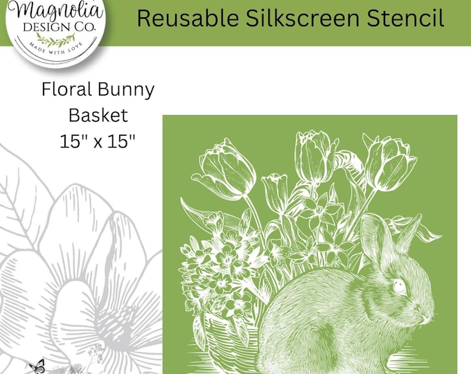 Floral Bunny Basket-Magnolia Design Co-15" X 15" Reusable Silkscreen Stencil-Chalk Art-DIY-Craft Supplies