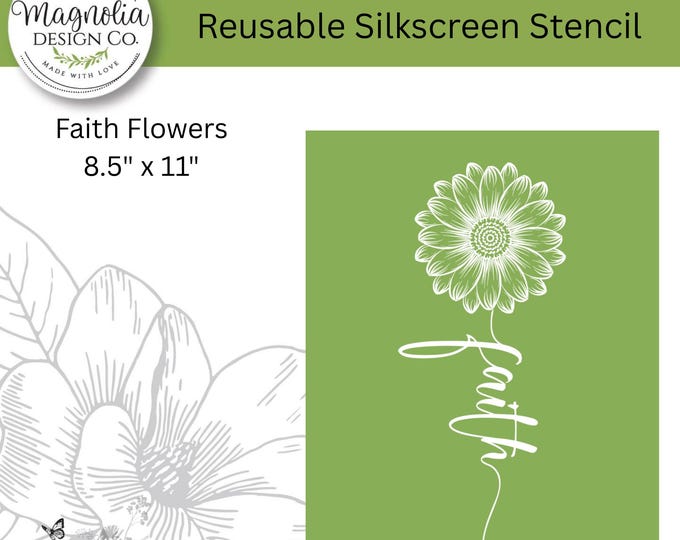 Faith Flowers-Magnolia Design Co-8.5" X 11" Reusable Silkscreen Stencil-Chalk Art-DIY-Craft Supplies
