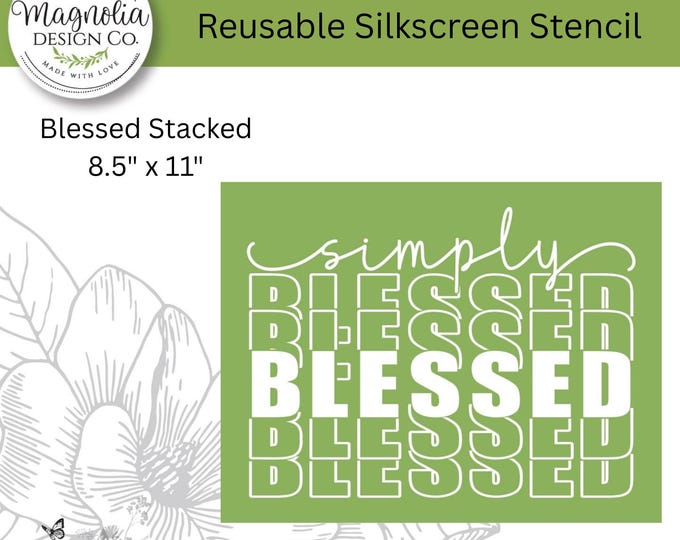 Blessed Stacked-Magnolia Design Co-8.5" X 11" Reusable Silkscreen Stencil-Chalk Art-DIY-Craft Supplies
