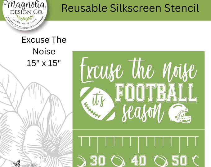 Excuse The Noise-Magnolia Design Co-15" X 15" Reusable Silkscreen Stencil-Chalk Art-DIY-Craft Supplies