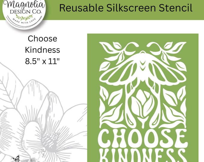 Choose Kindness-Magnolia Design Co-8.5" X 11" Reusable Silkscreen Stencil-Chalk Art-DIY-Craft Supplies