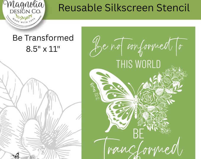 Be Transformed-Magnolia Design Co-8.5" X 11" Reusable Silkscreen Stencil-Chalk Art-DIY-Craft Supplies