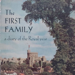 The First Family A diary of a royal year, L A Nickolls vintage book, 1950s British Royal family collectibles, Queen Elizabeth, Royalist gift