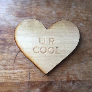 U R Cool Wood Coaster,  Handmade Gift for Coffee, Wood Heart Coaster,