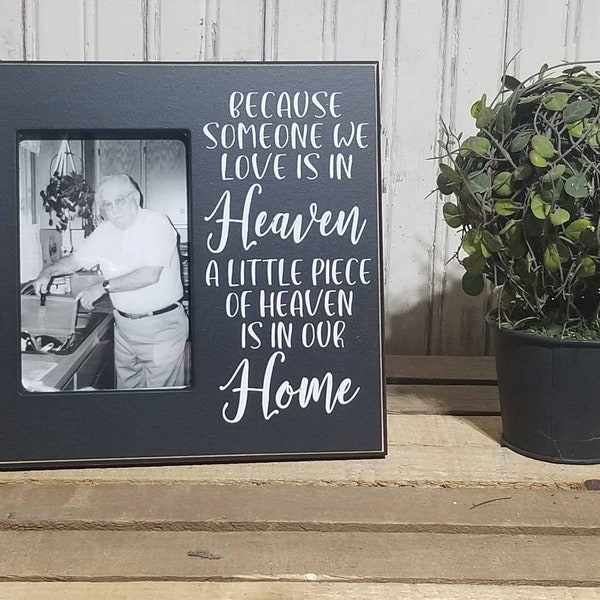 Sympathy Frame, Gift for loss of   brother, Gift for loss of sister, Because Someone We Love is in Heaven Photo Frame