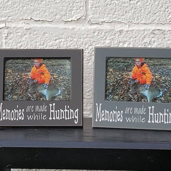 Hunting Picture Frame, Dad hunting gift, First Hunt, First Deer, Memories are made while Hunting, Hunter Pictures