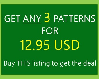 Pattern deal: Get ANY 3 pattern for only 12.95 usd!