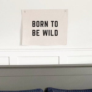 Born To Be Wild | Custom Canvas Wall Hanging | Wall Decoration | Custom Flag