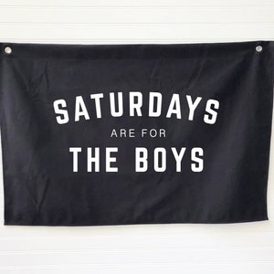 Saturdays Are For The Boys | Custom Name Banner | Custom Canvas Wall Hanging | Wall Decoration | Custom Flag