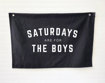 Saturdays Are For The Boys | Custom Name Banner | Custom Canvas Wall Hanging | Wall Decoration | Custom Flag