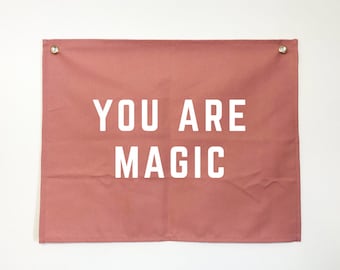 You Are Magic | Custom Canvas Wall Hanging | Wall Decoration | Custom Flag