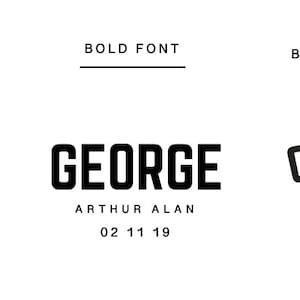 May include: Three examples of different font styles: a script font with the name "Sophie Helen" and the date "11 09 15", a bold font with the name "GEORGE ARTHUR ALAN" and the date "02 11 19", and a bold curved font with the name "CARTER EVERETT" and the date "02 11 19".