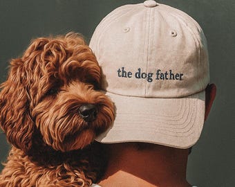 The Dog Father Embroidered Hat | Cotton Adjustable Cap | Gift for Him