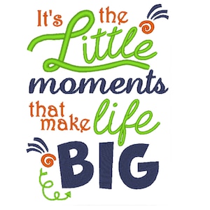 It&#39;s the Little moments that make life BIG Embroidery Design, Reading Pillow Saying Embroidery Design 5x7