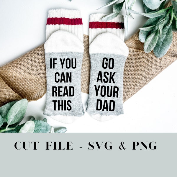 If You Can Read This Go Ask Your Dad Custom Socks for Mom Christmas Gift DIY PNG SVG Cut File Funny Humour Off Duty Mama