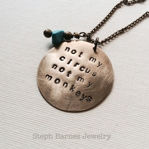 Not my circus, not my monkeys handstamped necklace in brass