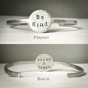 Hammered Aluminum Bangle Bracelet, Be Kind...Of a Bitch, Handmade in Nashville