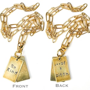 Be kind of a bitch necklace. 20” gold tone paperclip chain. Brass pendant.