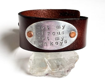 cuff bracelet. Brown leather bracelet. Brown cuff. Not my circus not my monkeys jewelry. Free domestic shipping on 35USD ..
