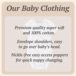 May include: A white baby bodysuit with short sleeves, envelope shoulders, and nickel-free poppers at the bottom. The text reads: Our Baby Clothing, Premium quality super soft and 100% cotton, Envelope shoulders, easy to go over baby's head, Nickle-free easy access poppers for quick nappy changing.