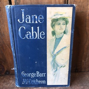 1st Edition Jane Cable by George Barr McCutcheon, Illustrated In Color by Harrison Fisher, New York Dodd Mead and Company 1906, Book Lover