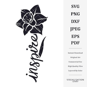 May include: Black and white silhouette of a daffodil flower with the word "inspire" written vertically along the stem.