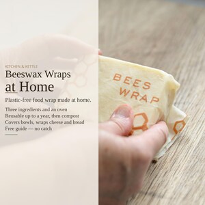 May include: A folded, off-white beeswax food wrap featuring a repeating orange hexagonal honeycomb pattern and the text BEES WRAP printed in orange. The text KITCHEN & KETTLE Beeswax Wraps at Home, Plastic-free food wrap made at home is visible.