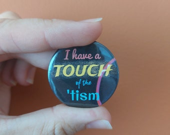 Touch of the 'tism 38mm Pin Badge, Pins & Pinback Buttons, Socialism, Anarchist, Leftist, Autism Gift, Autism Awareness, neurodiverse, AuDHD