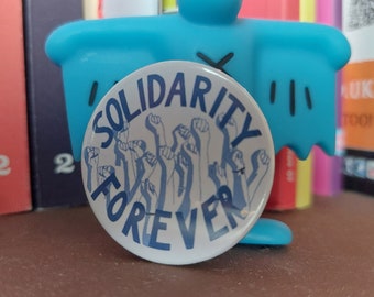 Solidarity Forever 38mm pin badge - Pins & Pinback Buttons, Socialism, Anarchist, Leftist, Unite, Feminist, UCU, support the strikes, teach