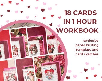 18 Cards in 1 Hour Workbook | Create Valentine Cards from Templates and Sketches without Making Scraps