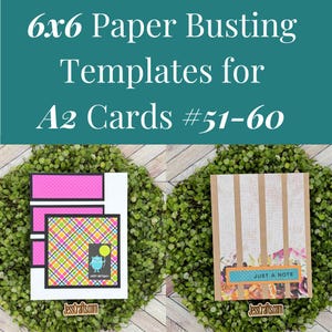 May include: Two A2 card templates, one with a pink polka dot design and a plaid pattern, the other with vertical stripes and floral accents. The text reads "6x6 Paper Busting Templates for A2 Cards #51-60".