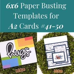 May include: Two 6x6 paper busting templates for A2 cards, numbered 41-50. The first template features a colorful geometric design with the word "hugs" in black. The second template features a white background with a blue and white floral pattern and a blue frame with a wintery floral design.