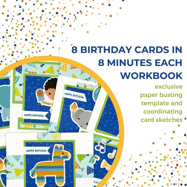 8 Birthday Cards in 8 Minutes Each Workbook  | Create Simple Birthday Cards from Patterned Paper without Making Scraps